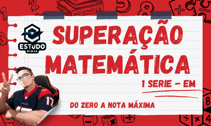 Superação Matemática – 1ª Série do Ensino Médio | Do Zero à Aprovação